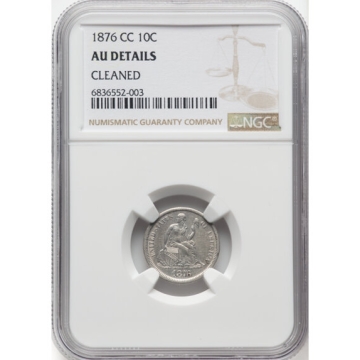 1876-CC Seated Liberty Dime 10C NGC AU Details