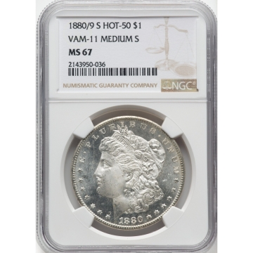 1880/9-S HOT-50 Morgan Dollar . Hot 50 , VAM-11 MEDIUM S S$1 NGC MS67