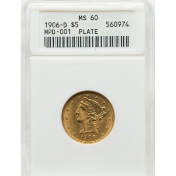 1906-D $5 Misplaced Date, MPD-001, MS60 ANACS.